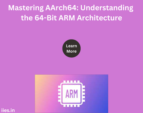 Mastering AArch64: Understanding the 64-Bit ARM Architecture