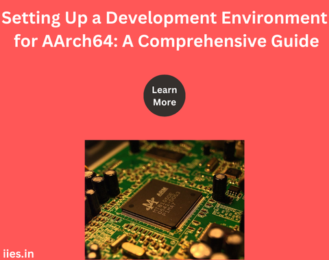 Setting Up a Development Environment for AArch64: A Comprehensive Guide