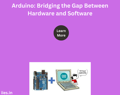 Arduino: Bridging the Gap Between Hardware and Software