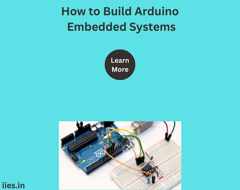 How to Build Arduino Embedded Systems