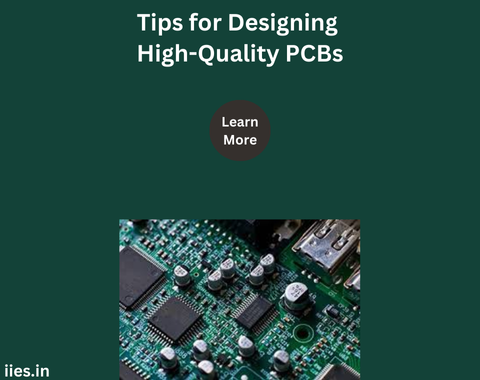 Tips for Designing High-Quality PCBs