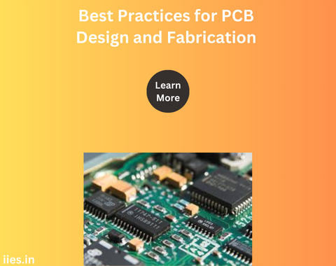 Best Practices for PCB Design and Fabrication