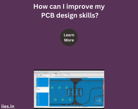 How can I improve my PCB design skills?