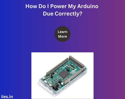 How Do I Power My Arduino Due Correctly?