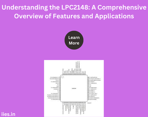 Understanding the LPC2148: A Comprehensive Overview of Features and Applications