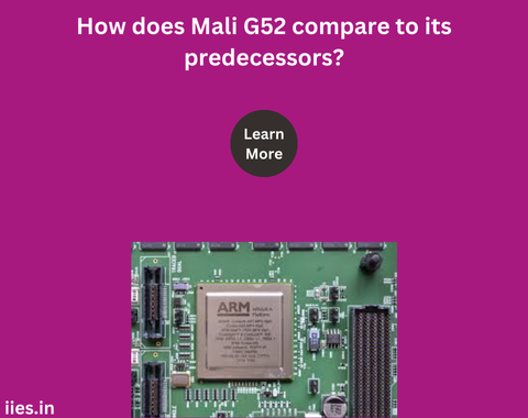 How does Mali G52 compare to its predecessors?