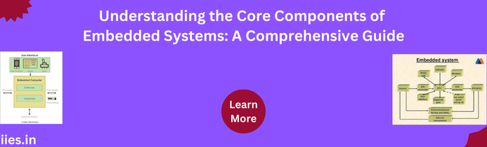 Understanding the Core Components of Embedded Systems: A Comprehensive Guide