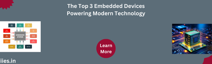 The Top 3 Embedded Devices: Powering Modern Technology