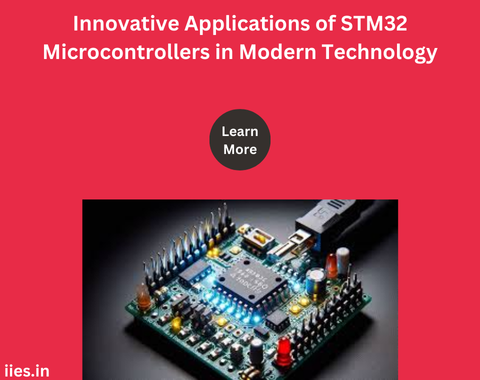 Innovative Applications of STM32 Microcontrollers in Modern Technology