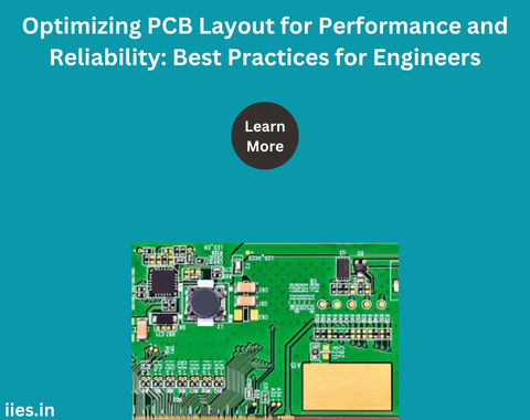 Optimizing PCB Layout for Performance and Reliability: Best Practices for Engineers