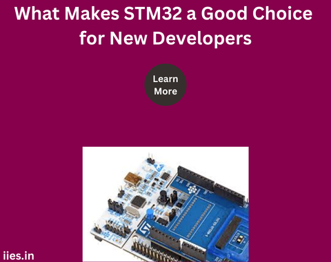 What Makes STM32 a Good Choice for New Developers