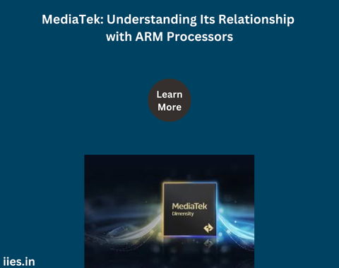 MediaTek: Understanding Its Relationship with ARM Processors