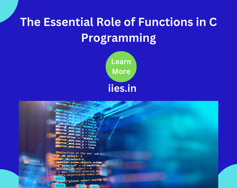 The Essential Role of Functions in C Programming