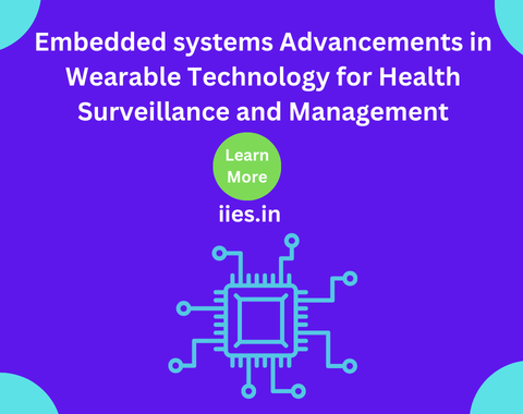 Embedded systems Advancements in Wearable Technology for Health Surveillance and Management