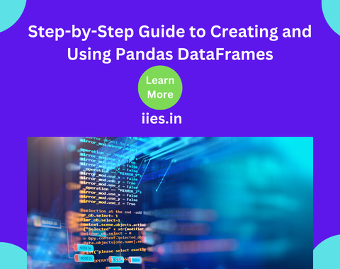 Step-by-Step Guide to Creating and Using Pandas DataFrames