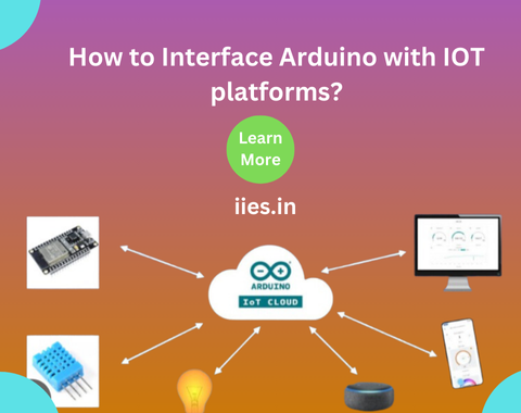 How to Interface Arduino with IOT platforms?