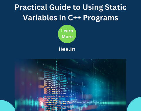 Practical Guide to Using Static Variables in C++ Programs