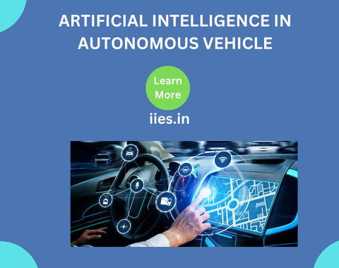 ARTIFICIAL INTELLIGENCE IN AUTONOMOUS VEHICLE