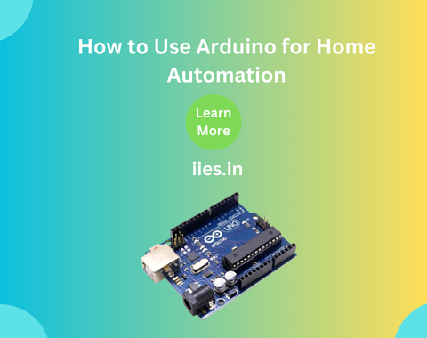 How to Use Arduino for Home Automation