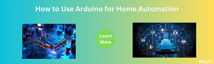 How to Use Arduino for Home Automation