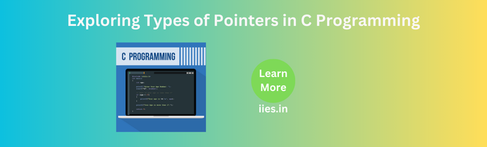 Exploring Types of Pointers in C Programming