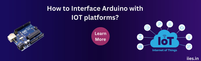 HOW TO INTERFACE ARDUINO WITH IOT FLATFORMS?