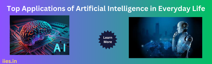 Top Applications of Artificial Intelligence in Everyday Life