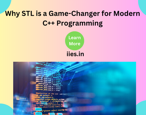 Why STL is a Game-Changer for Modern C++ Programming