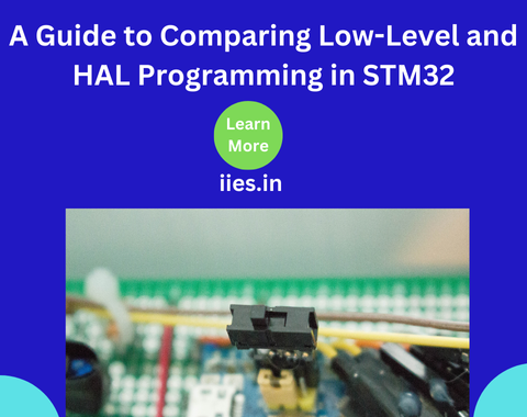 A Guide to Comparing Low-Level and HAL Programming in STM32