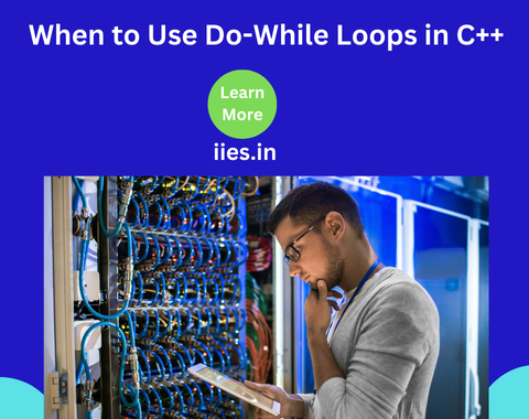 When to Use Do-While Loops in C++