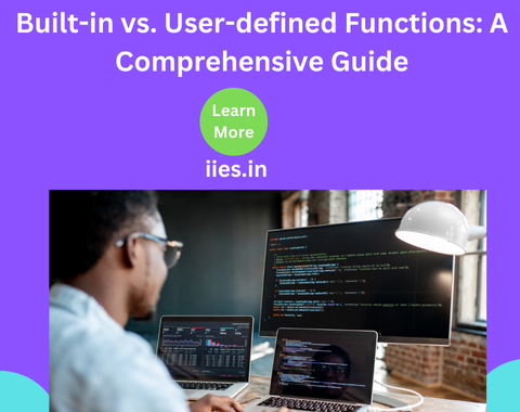 Built-in vs. User-defined Functions: A Comprehensive Guide