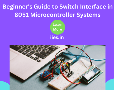 Beginner's Guide to Switch Interface in 8051 Microcontroller Systems