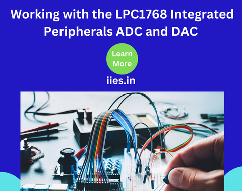 Working with the LPC1768 Integrated Peripherals ADC and DAC