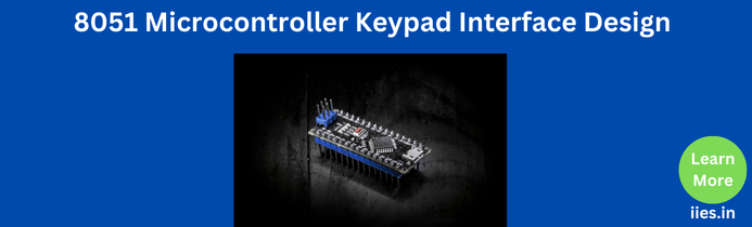 8051 Microcontroller Keypad Interface Design