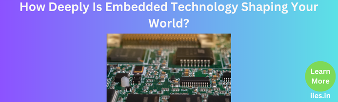 How Deeply Is Embedded Technology Shaping Your World?