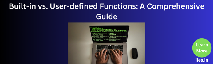 Built-in vs. User-defined Functions: A Comprehensive Guide