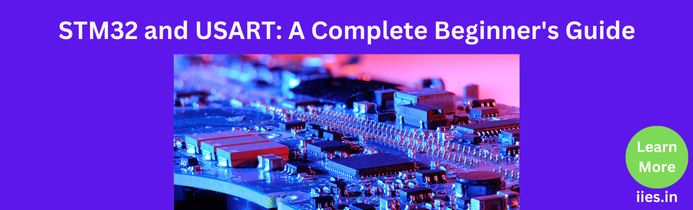 STM32 and USART: A Complete Beginner's Guide