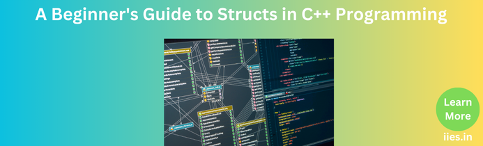 A Beginner's Guide to Structs in C++ Programming