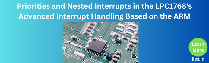 Priorities and Nested Interrupts in the LPC1768's Advanced Interrupt Handling Based on the ARM