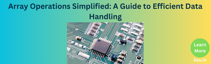 Array Operations Simplified: A Guide to Efficient Data Handling