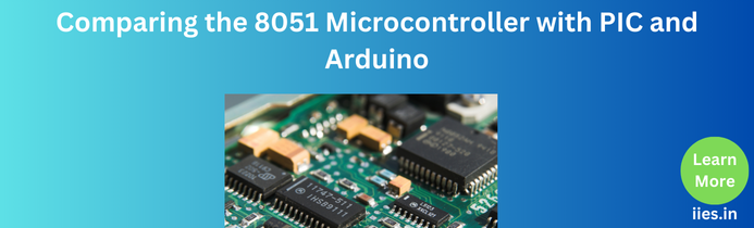 Comparing the 8051 Microcontroller with PIC and Arduino