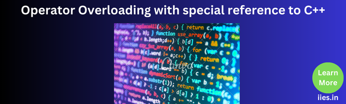 Operator Overloading with special reference to C++