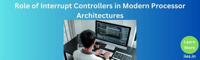 Role of Interrupt Controllers in Modern Processor Architectures