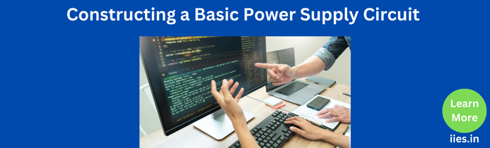 Constructing a Basic Power Supply Circuit