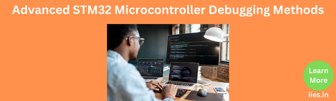 Advanced STM32 Microcontroller Debugging Methods