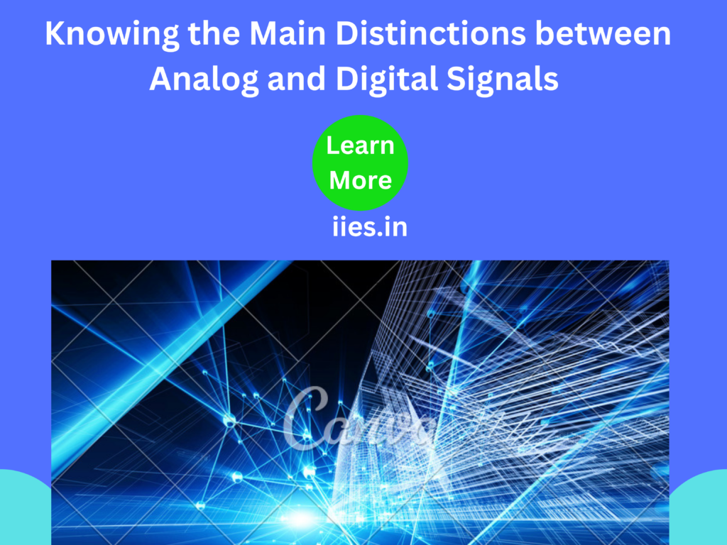 Knowing the Main Distinctions between Analog and Digital Signals