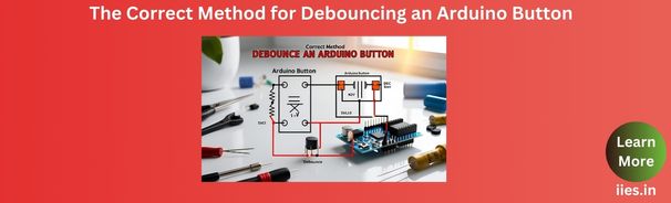The Correct Method for Debouncing an Arduino Button 