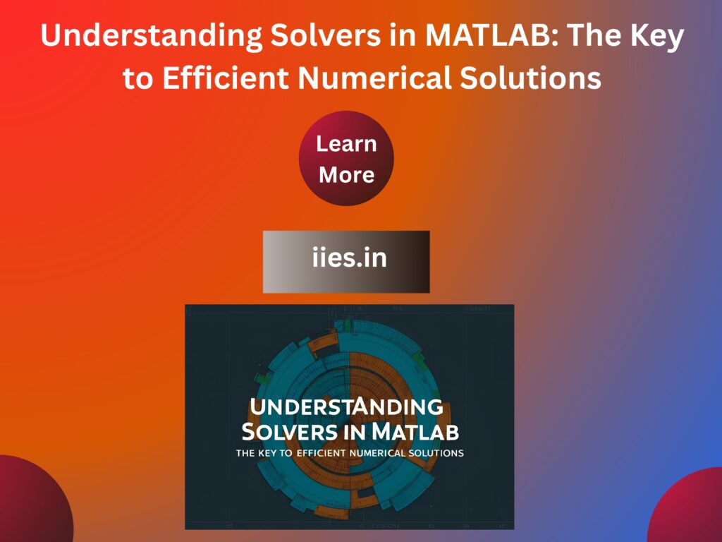 Understanding Solvers in MATLAB: The Key to Efficient Numerical Solutions