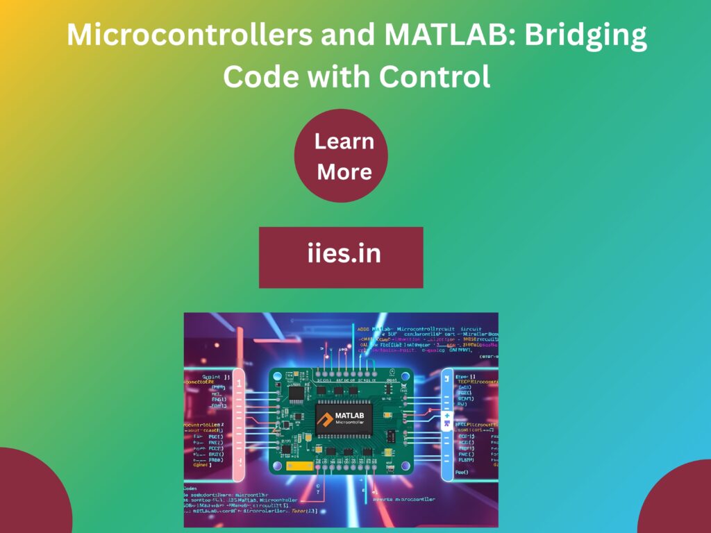 Microcontrollers and MATLAB: Bridging Code with Control