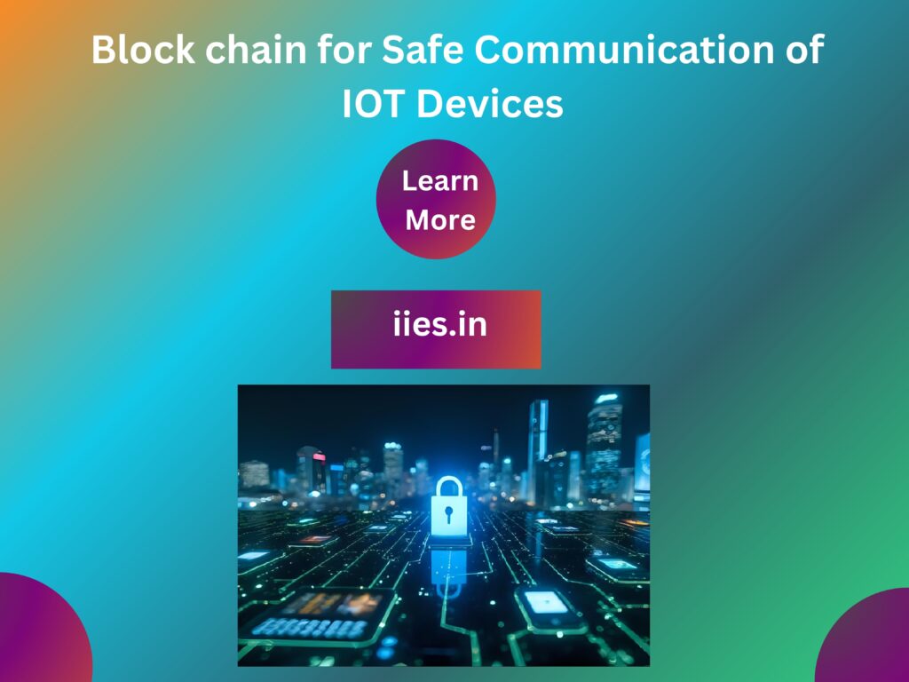Safeguard Your Smart IoT with Proven Blockchain Power|Embedded Sytem